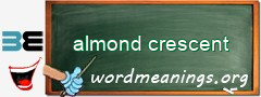 WordMeaning blackboard for almond crescent